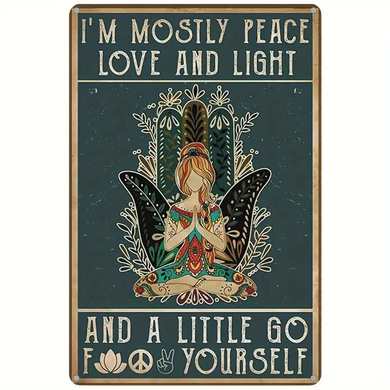🔥I'm Mostly Peace Love and Light Spiritual Iron Sign